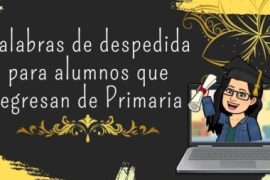 Frases de despedida para alumnos de primaria: ideas emotivas y significativas frases-de-despedida-para-alumnos-de-primaria-ideas-emotivas-y-significativas